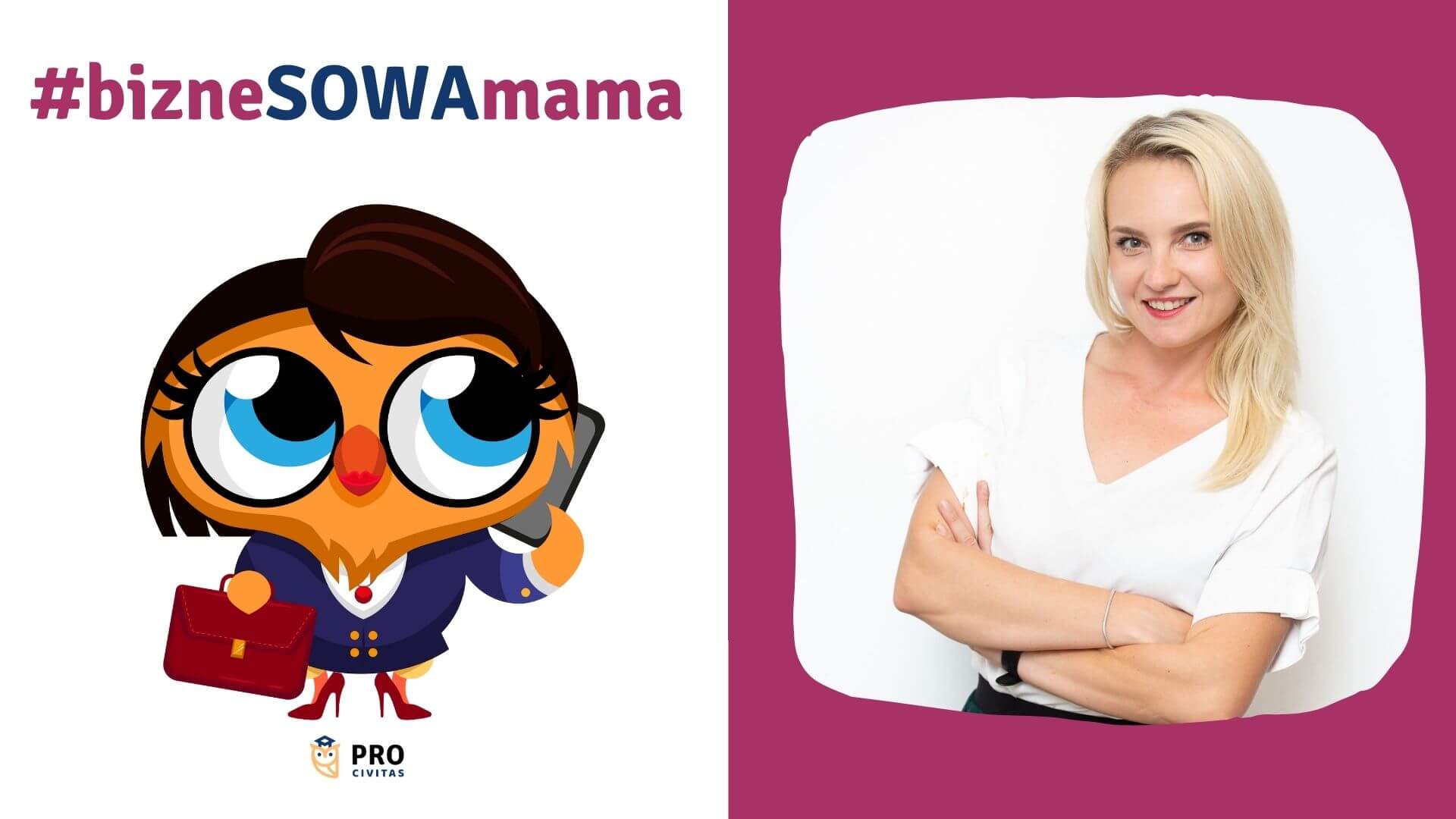 Akcja bizneSOWA mama, odc. 1 - wywiad z Katarzyną Florecką - PRO Civitas